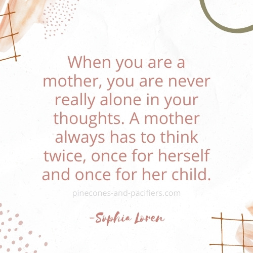 21 Motherhood Quotes that Nail Being a Mom - Pinecones & Pacifiers