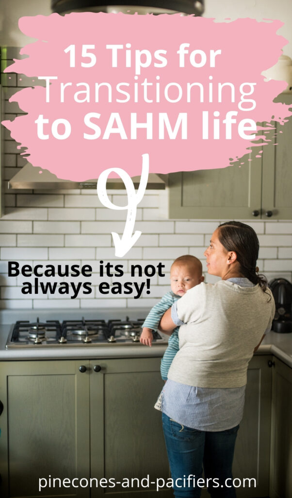 15 tips for transitioning to SAHM life - Because its not always easy!