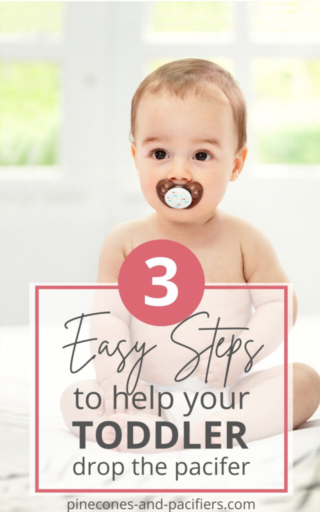 3 Easy Steps to Help Your Toddler Drop the Pacifier