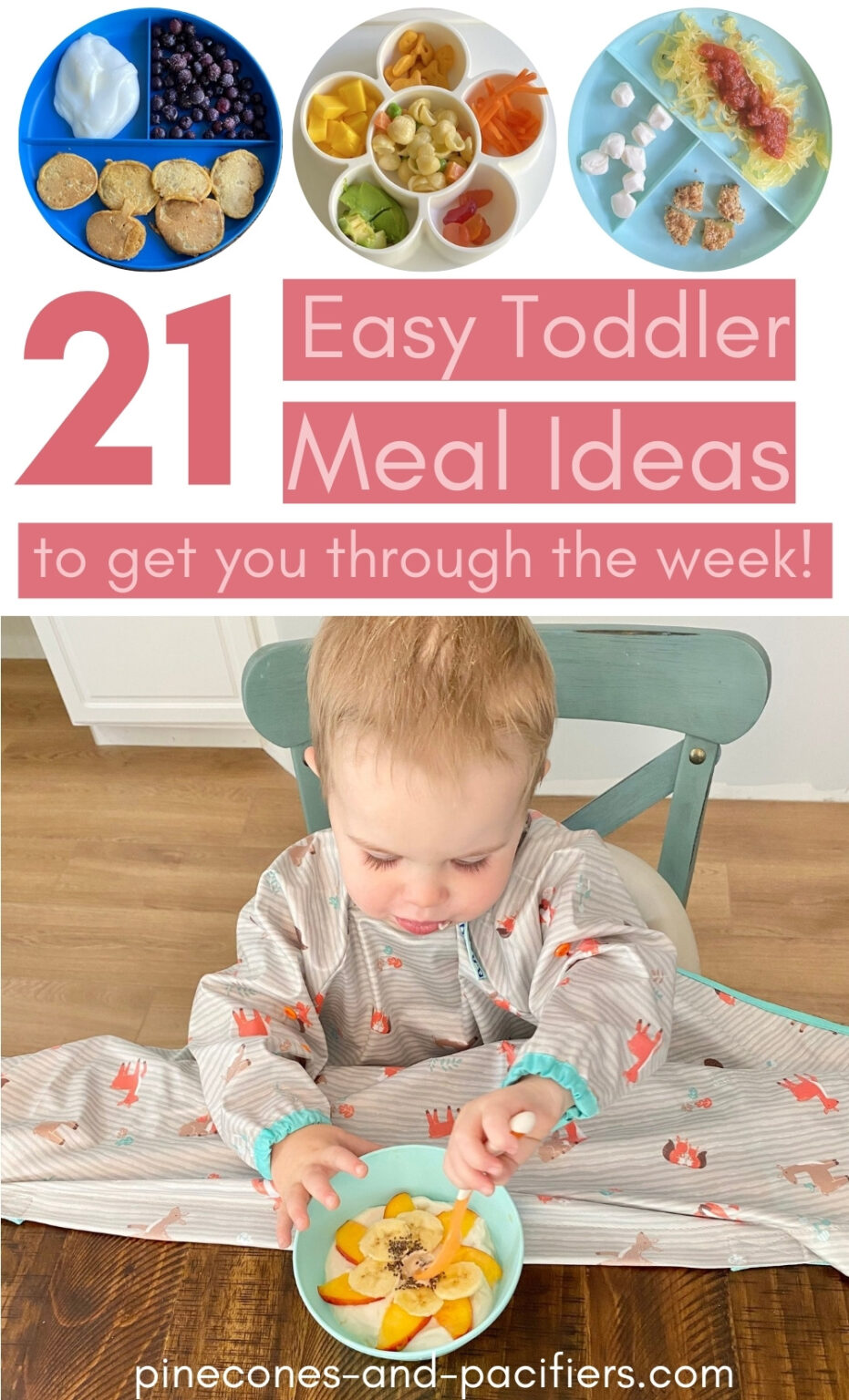 Easy Toddler Meal Ideas: 21 Meals for the Week - Pinecones & Pacifiers