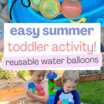 Easy Summer Toddler Activity - Reusable Water Balloons